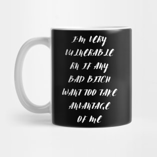 I'm Very Vulnerable Right Now If any goth girls would like to Take Advantage Of Me Mug